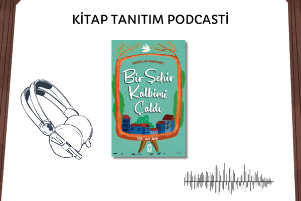 Bir Şehir Kalbimi Çaldı Tanıtım Podcasti